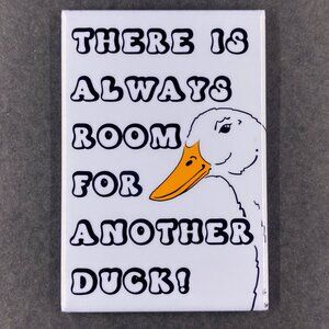 Always Room For Another Duck Magnet 2x3" Handmade Farmhouse Decor Gift